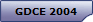 GDCE 2004