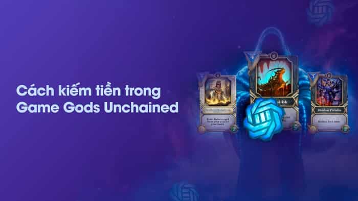 Cách kiếm tiền trong game GOD Unchained